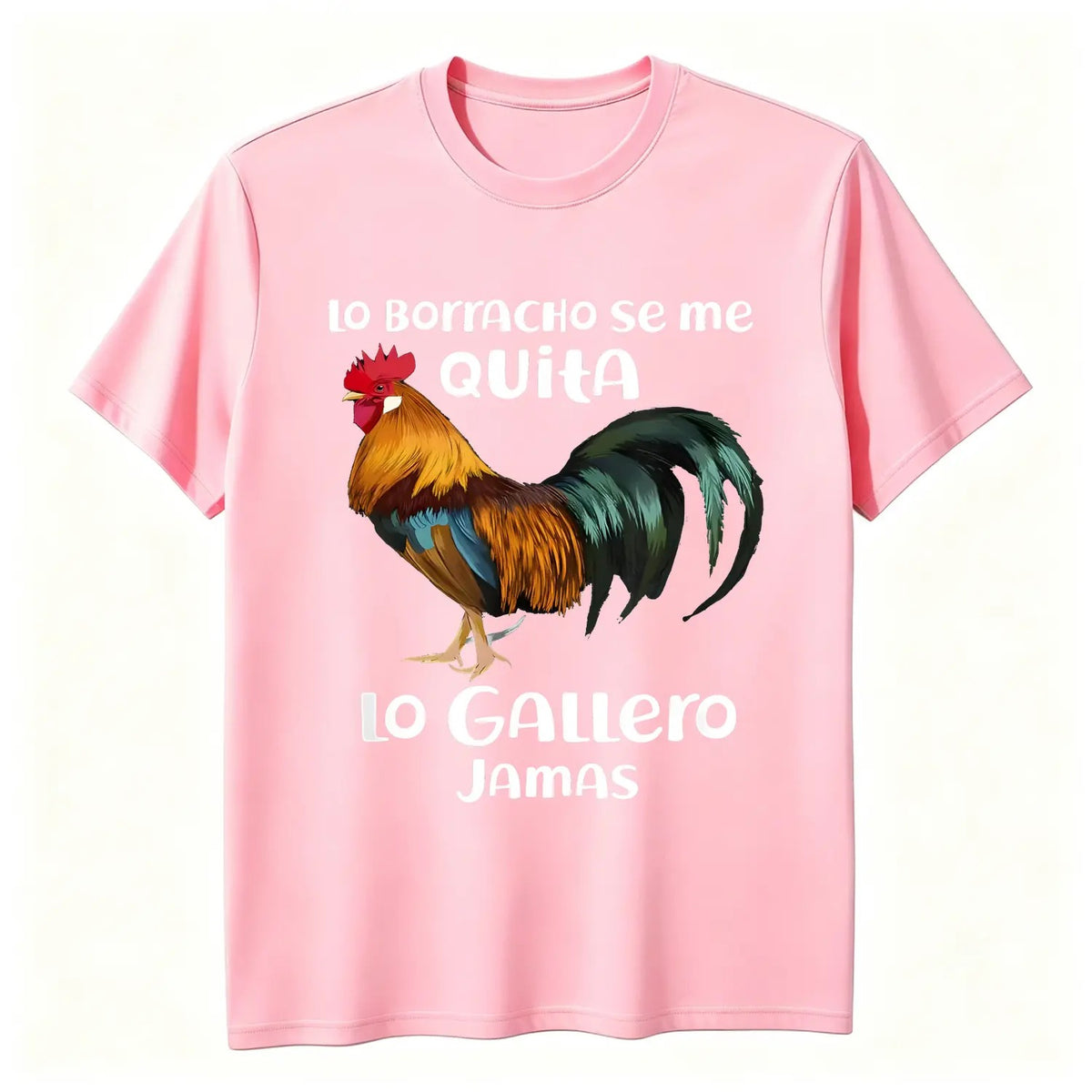 Latino Rooster Funny Quote T-Shirt / Sweatshirt / Hoodie