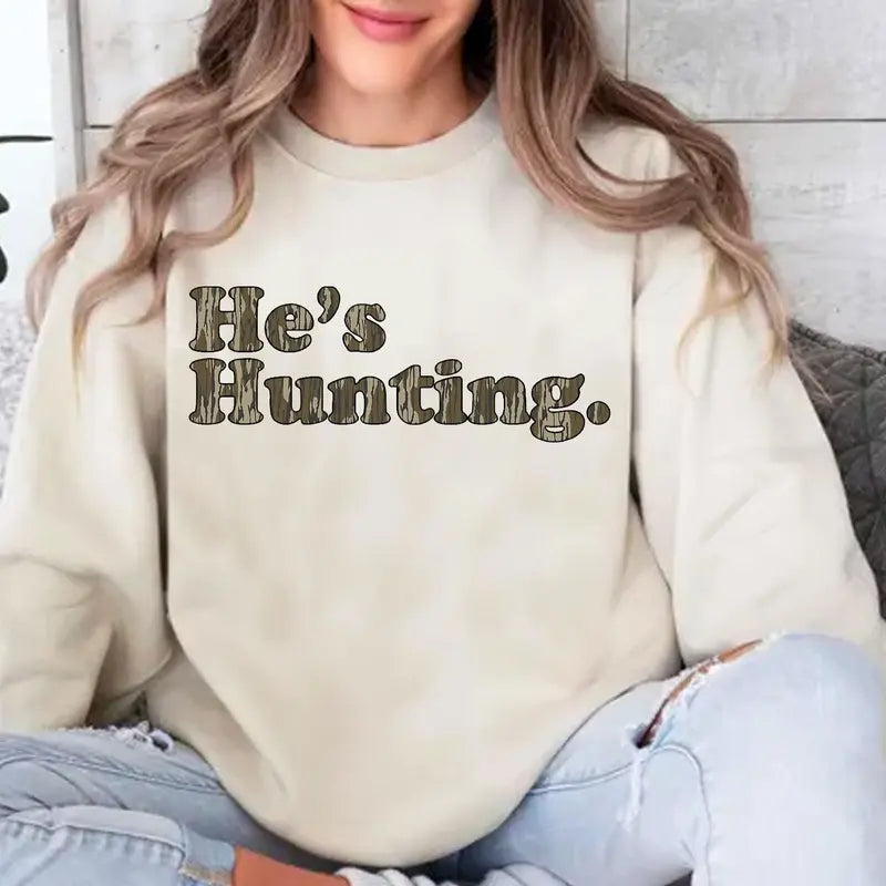 He Is Hunting T-Shirt / Sweatshirt / Hoodie