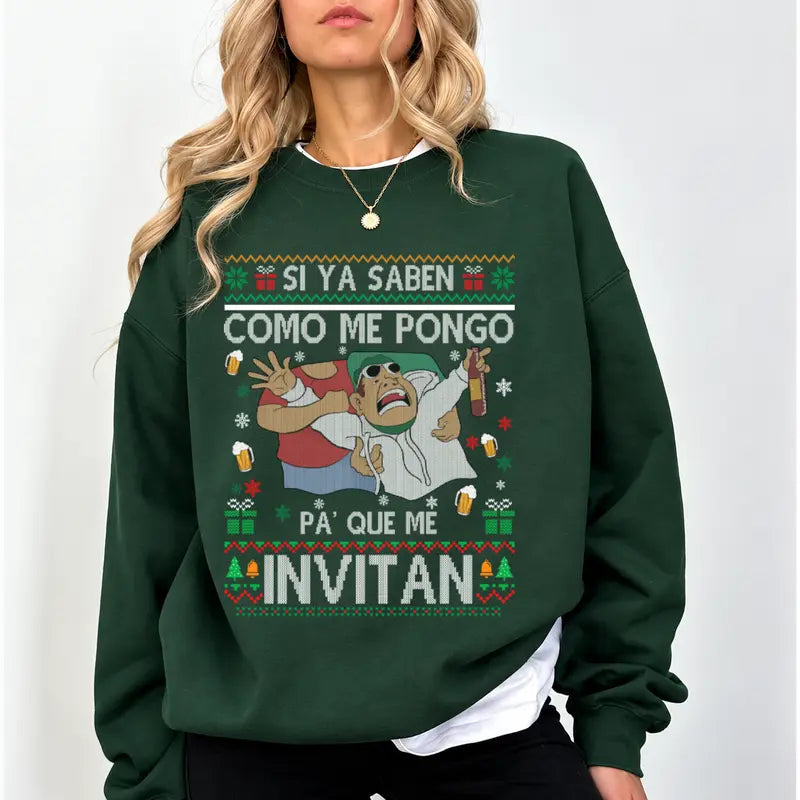 Si Ya Saben Cómo Me Pongo Pa’ Qué Me Invitan T-Shirt / Sweatshirt / Hoodie