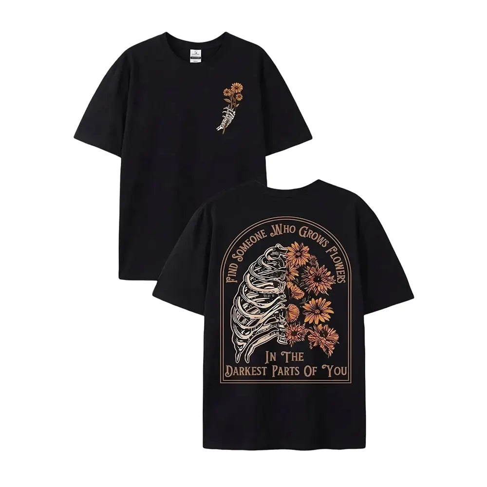 Find Someone Who Grows Flowers Skeleton Floral T-Shirt / Sweatshirt / Hoodie