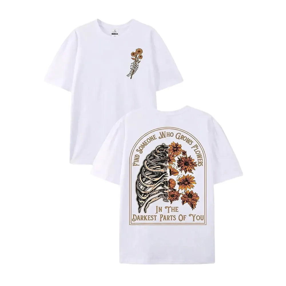 Find Someone Who Grows Flowers Skeleton Floral T-Shirt / Sweatshirt / Hoodie
