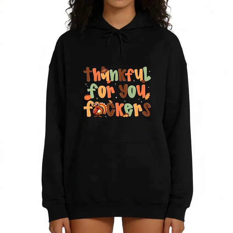 Thankful For You Funny Thanksgiving Turkey T-Shirt / Sweatshirt / Hoodie