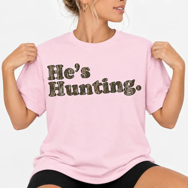 He Is Hunting T-Shirt / Sweatshirt / Hoodie