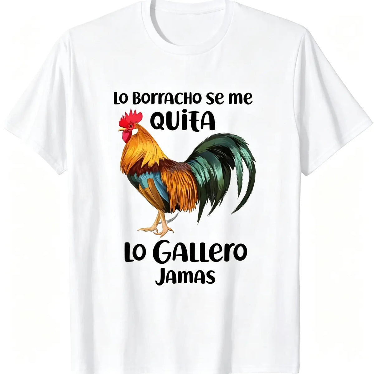 Latino Rooster Funny Quote T-Shirt / Sweatshirt / Hoodie