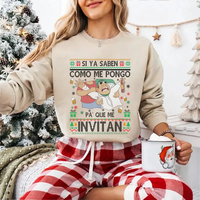 Si Ya Saben Cómo Me Pongo Pa’ Qué Me Invitan T-Shirt / Sweatshirt / Hoodie
