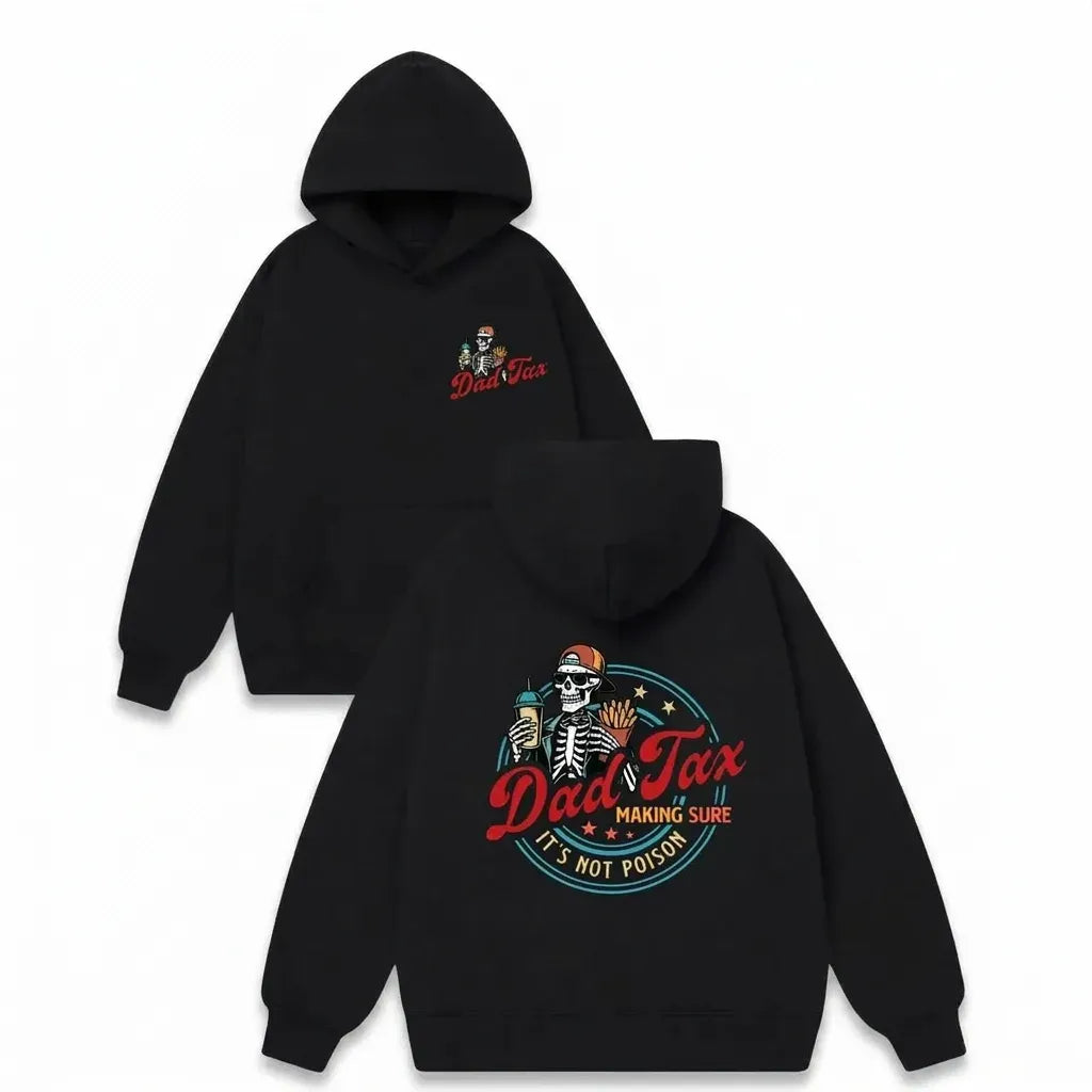 Dad Tax Making Sure It’s Not Poison T-Shirt / Sweatshirt / Hoodie