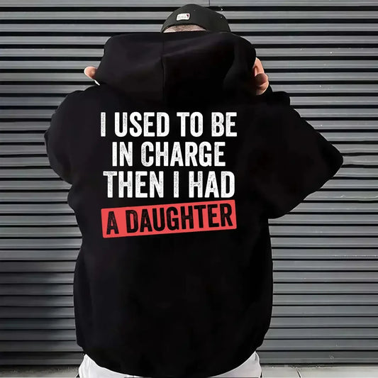I Used To Be In Charge Then I Had A Daughter Funny Girl Dad Graphic T-Shirt / Sweatshirt / Hoodie