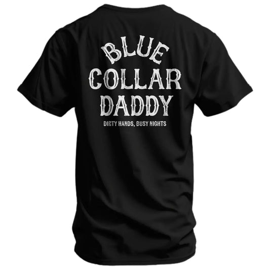 Blue Collar Daddy Design T-Shirt / Sweatshirt / Hoodie