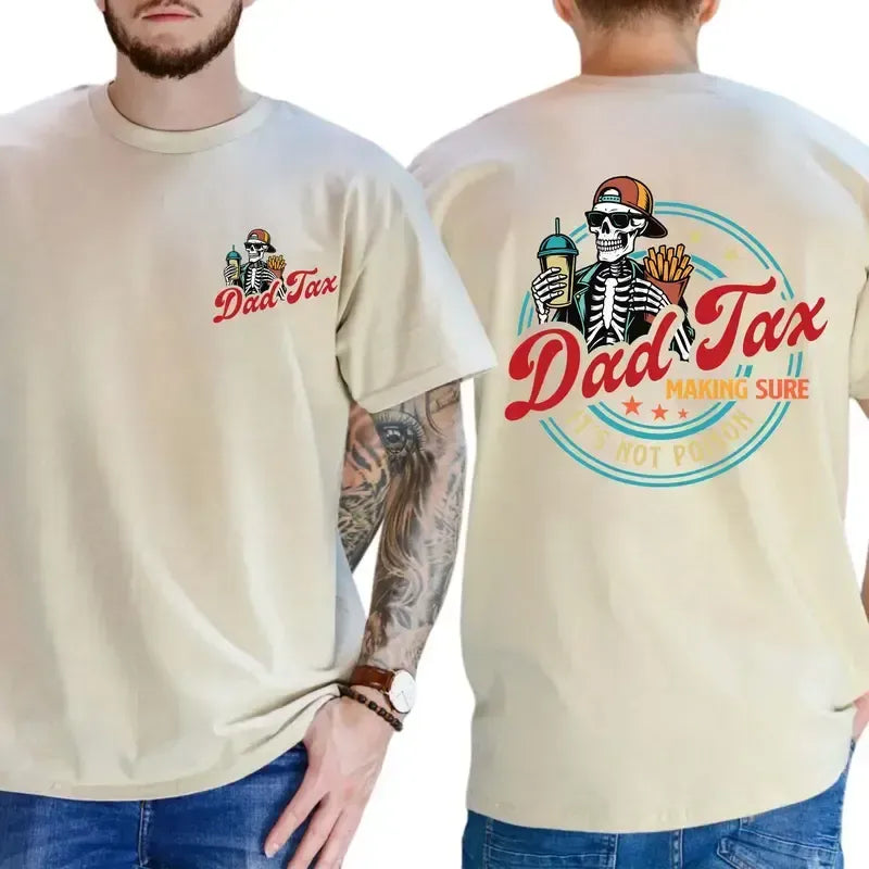 Dad Tax Making Sure It’s Not Poison T-Shirt / Sweatshirt / Hoodie