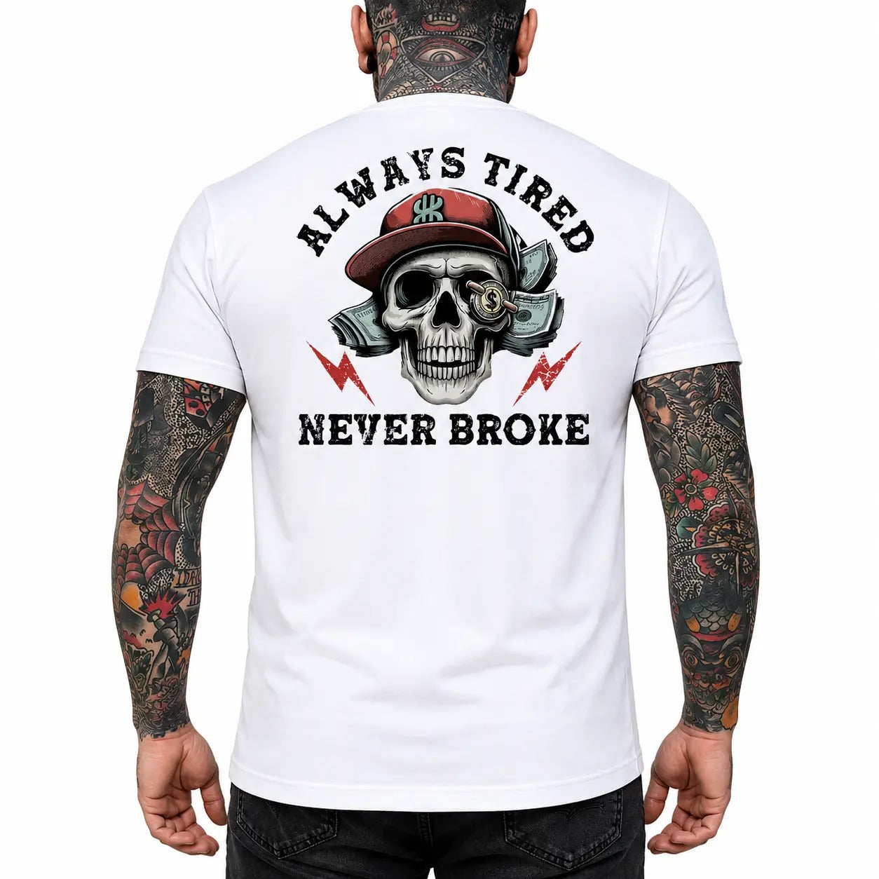 Always Tired Never Broke Graphic T-Shirt / Sweatshirt / Hoodie