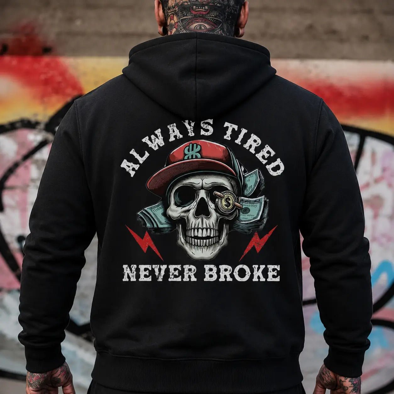 Always Tired Never Broke Graphic T-Shirt / Sweatshirt / Hoodie