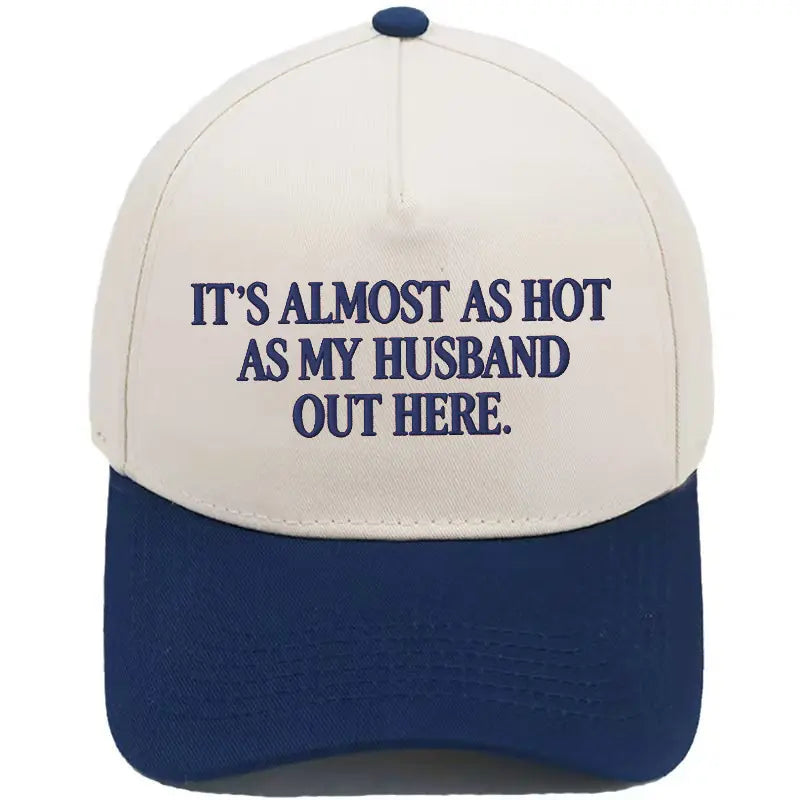 Embroidered Almost As Hot As My Husband  Baseball Cap