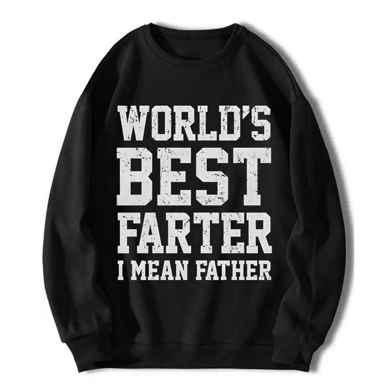World's Best Farter I Mean Father Gifts For Dad T-Shirt / Sweatshirt / Hoodie